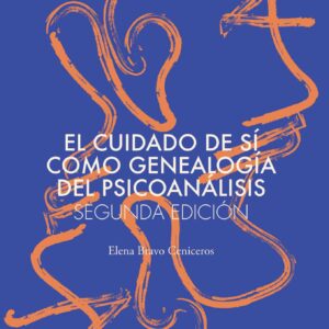 El cuidado de sí como genealogía del psicoanálisis (2a. edición)