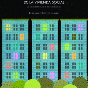 Historia del significado de la configuración espacial arquitectónica de la vivienda social