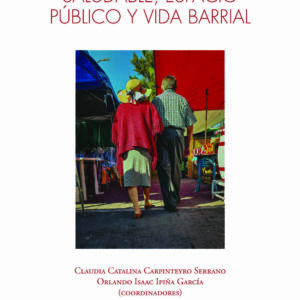 Envecimiento saludable, espacio público y vida barrial