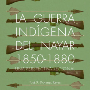 La guerra indígena del Nayar 1850-1880. Una perspectiva regional